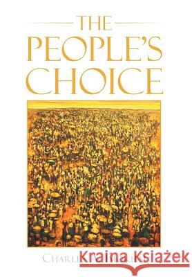 The People's Choice Dr Charles Imokhai 9781504936798 Authorhouse