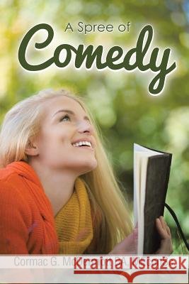A Spree of Comedy Meconsc Cormac G. McDermot 9781504937122