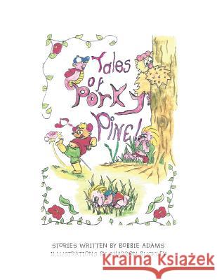 Tales of Porky Pine Bobbie Adams 9781504937559 Authorhouse