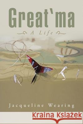 Great'ma: A Life Jacqueline Wearing 9781504938013