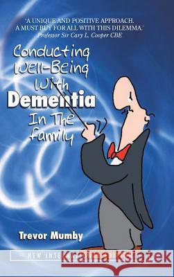 Conducting Well-Being With Dementia In The Family: New International Edition Mumby, Trevor 9781504938075