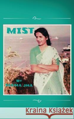 Mist Seema Jha 9781504938334 Authorhouse