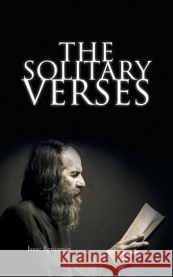 The Solitary Verses Isaac Benjamin 9781504939355