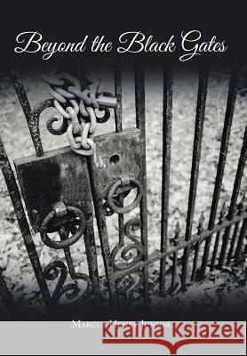 Beyond the Black Gates: The Three Friends of Eltas: Book 1 Marcus Henry Junior 9781504941082