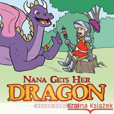 Nana Gets Her Dragon Helen Furlong 9781504942027