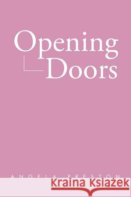 Opening Doors Angela Preston 9781504945707