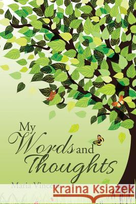 My Words and Thoughts Maria Vincent 9781504946117 Authorhouse