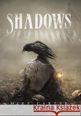 Shadows Mike Carter 9781504946865 Authorhouse