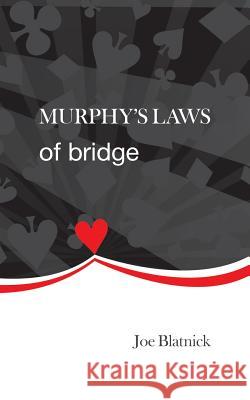 Murphys Laws of Bridge Joe Blatnick 9781504948227 Authorhouse