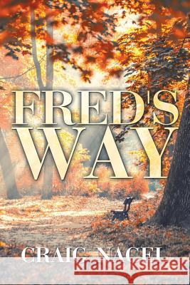 Fred's Way Craig Nagel 9781504949781 Authorhouse