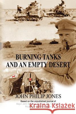 Burning Tanks and an Empty Desert John Philip Jones 9781504950282 AuthorHouse