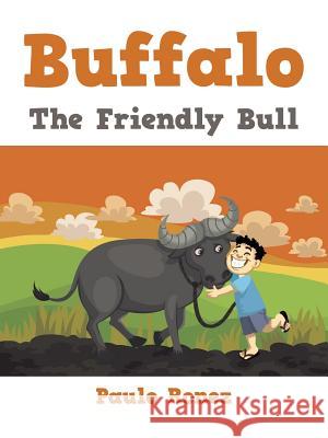 Buffalo: The Friendly Bull Paulo Ronez 9781504951197