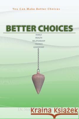 Better Choices: You Can Make Better Choices Sterling Land 9781504951333 Authorhouse