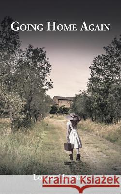 Going Home Again Louise Hannah 9781504952361 Authorhouse