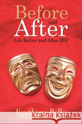 Before and After: Life Before and After HIV Southern Belle 9781504952514