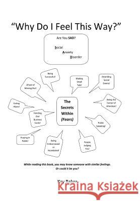 Why Do I feel This Way Baker, Kay 9781504954358 Authorhouse