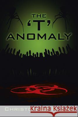 The 'T' Anomaly Lau, Christopher R. 9781504955010 Authorhouse