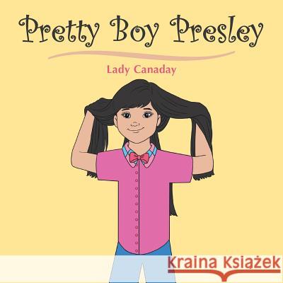 Pretty Boy Presley Lady Canaday 9781504955164 Authorhouse