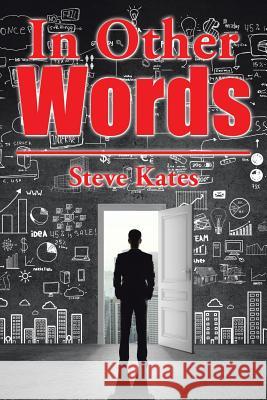 In Other Words Steve Kates 9781504956239 Authorhouse