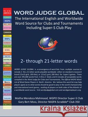 Word Judge Global: International English and Worldwide Word Source for Clubs and Tournaments Including Super-S Club Play Maliha Mendoza Mahmood Gary Bert Moss 9781504956277 Authorhouse