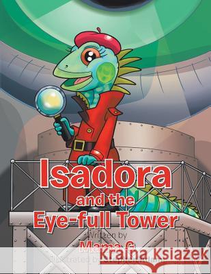 Isadora and the Eye-Full Tower Mama G 9781504956574