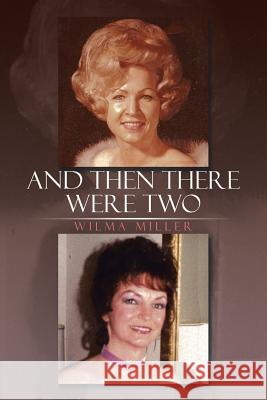 And Then There Were Two Wilma Miller 9781504957137