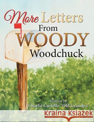 More Letters from Woody Woodchuck Charlie Costello 9781504958219