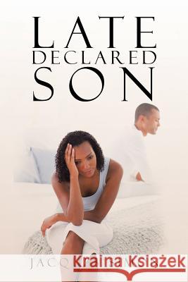 Late Declared Son Jacques Simon 9781504958608 Authorhouse