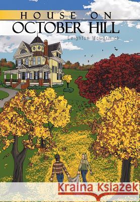 House on October Hill Leighton McCormick 9781504960267 Authorhouse