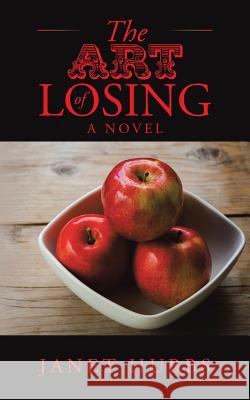 The Art of Losing Janet Hubbs 9781504960427