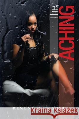 The Aching Remona G. Tanner 9781504960823 Authorhouse