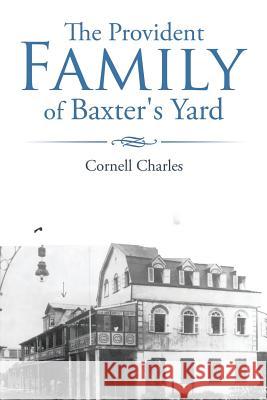 The Provident Family of Baxter's Yard Cornell Charles 9781504961639