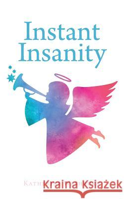 Instant Insanity Katherine Washburn 9781504963046