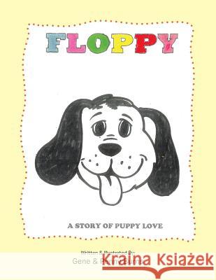 Floppy: A Story of Puppy Love Gene & Penny Burns 9781504964036