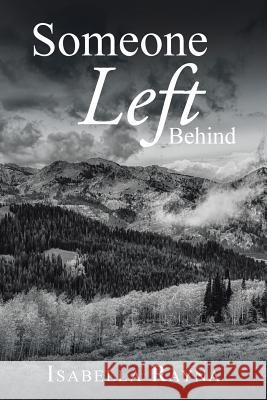 Someone Left Behind Isabella Rayna 9781504964876