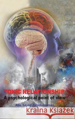 Toxic Relationship Abu Sayed Zahiduzzaman 9781504965293 Authorhouse