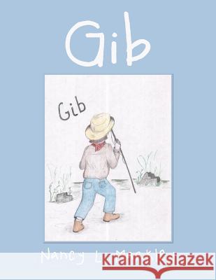 Gib Nancy L Markley 9781504965415 Authorhouse