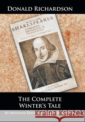The Complete Winter's Tale: An Annotated Edition of the Shakespeare Play Donald Richardson 9781504965880 Authorhouse