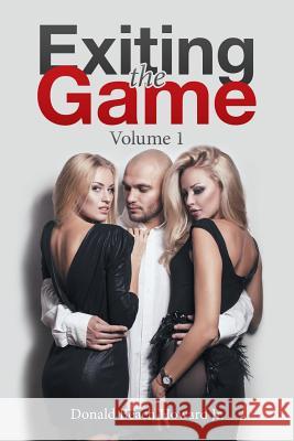 Exiting the Game: Volume 1 Donald Beach Howard Jr 9781504966740