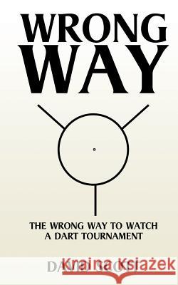 Wrong Way David Scott 9781504966801