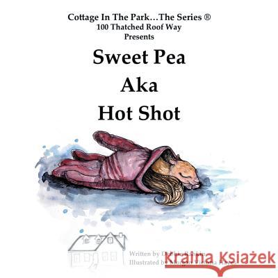 Sweet Pea Aka Hot Shot Debbie Rankin 9781504968539 Authorhouse