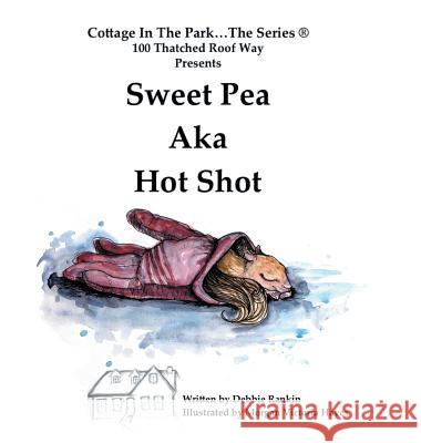 Sweet Pea Aka Hot Shot Debbie Rankin 9781504968553 Authorhouse