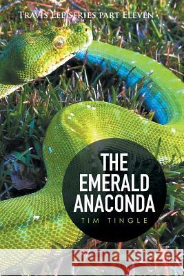 The Emerald Anaconda Tim Tingle 9781504968591