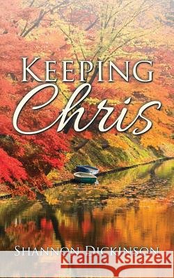Keeping Chris Shannon Dickinson 9781504969185