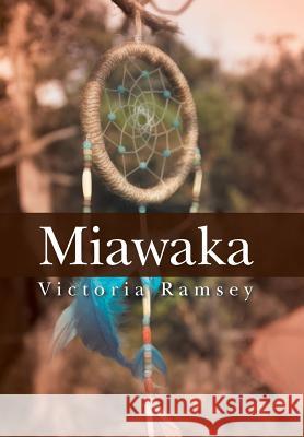 Miawaka Victoria Ramsey 9781504970099 Authorhouse