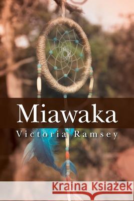 Miawaka Victoria Ramsey 9781504970105 Authorhouse
