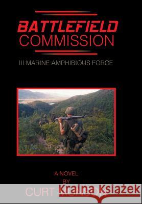 Battlefield Commission: III Marine Amphibious Force Curt Munson 9781504971799