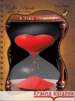 Coffee Black Spoken Word Poetry: Volume Three Tarry Bailey 9781504974257 Authorhouse