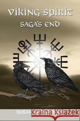 Viking Spirit: Saga's End Susan Schaffner 9781504975865