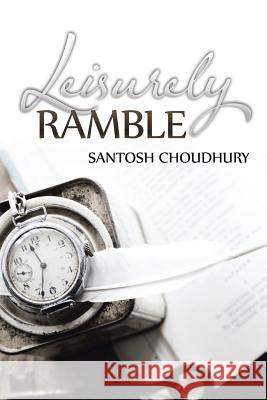 Leisurely Ramble Santosh Choudhury 9781504976893